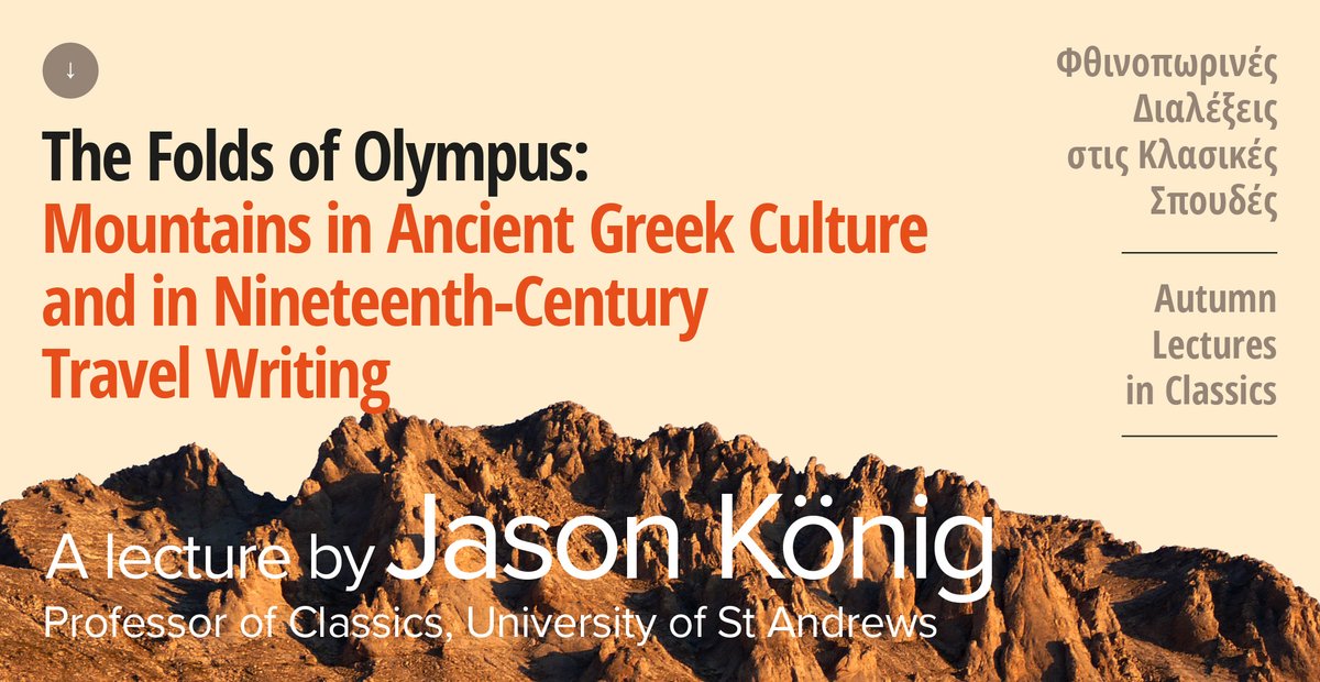 Join us online or in-person at the National Hellenic Research Foundation <a href="/EIEgr/">ΕΙΕ / NHRF</a> on Monday 16th October for Prof Jason König's lecture 'The Folds of Olympus: Mountains in Ancient Greek Culture and in Nineteenth-Century Travel Writing'. 
Further info: bsa.ac.uk/.../jason-koni…