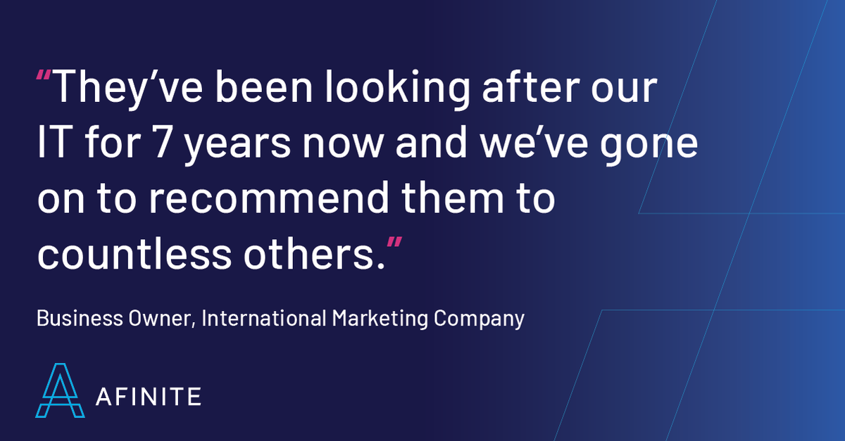 AfiniteIT's tweet photo. "We were recommended Afinite by a business associate. They’ve been looking after our IT for 7 years now and we’ve gone on to recommend them to countless others since then." - Business Owner, International Marketing Company

Find out about our services: https://t.co/RhLvDHqX5A https://t.co/ccxmzb0Uht