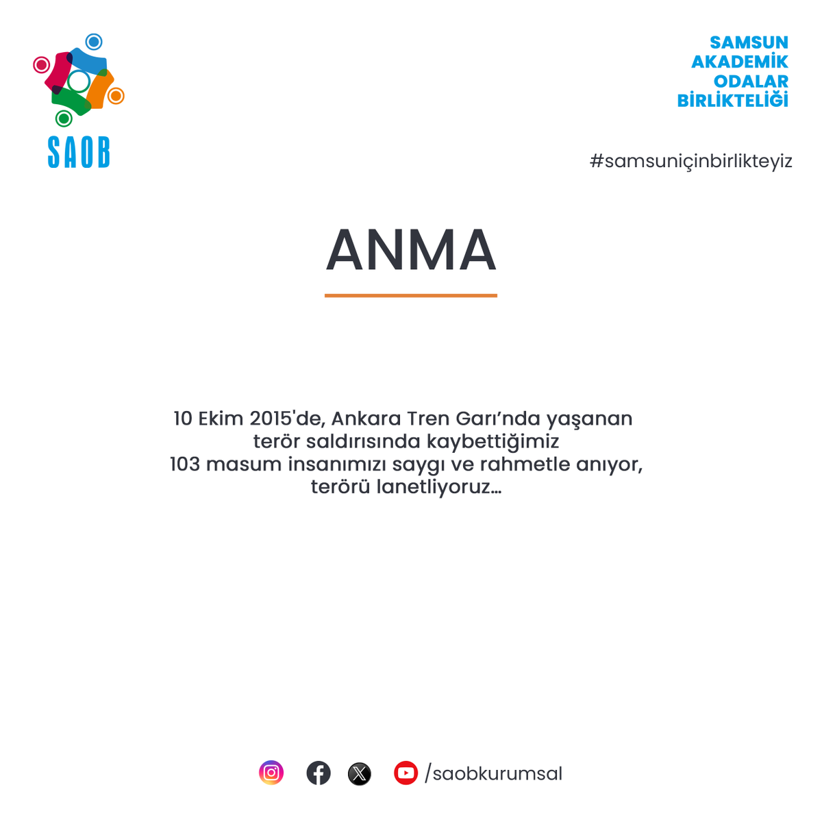 saobkurumsal's tweet photo. Anma
10 Ekim 2015'de, Ankara Tren Garı’nda yaşanan terör saldırısında kaybettiğimiz 103 masum insanımızı saygı ve rahmetle anıyor, terörü lanetliyoruz…
#saob #samsun #samsuniçin #samsuniçinbirlikteyiz https://t.co/WINFWmCIUw