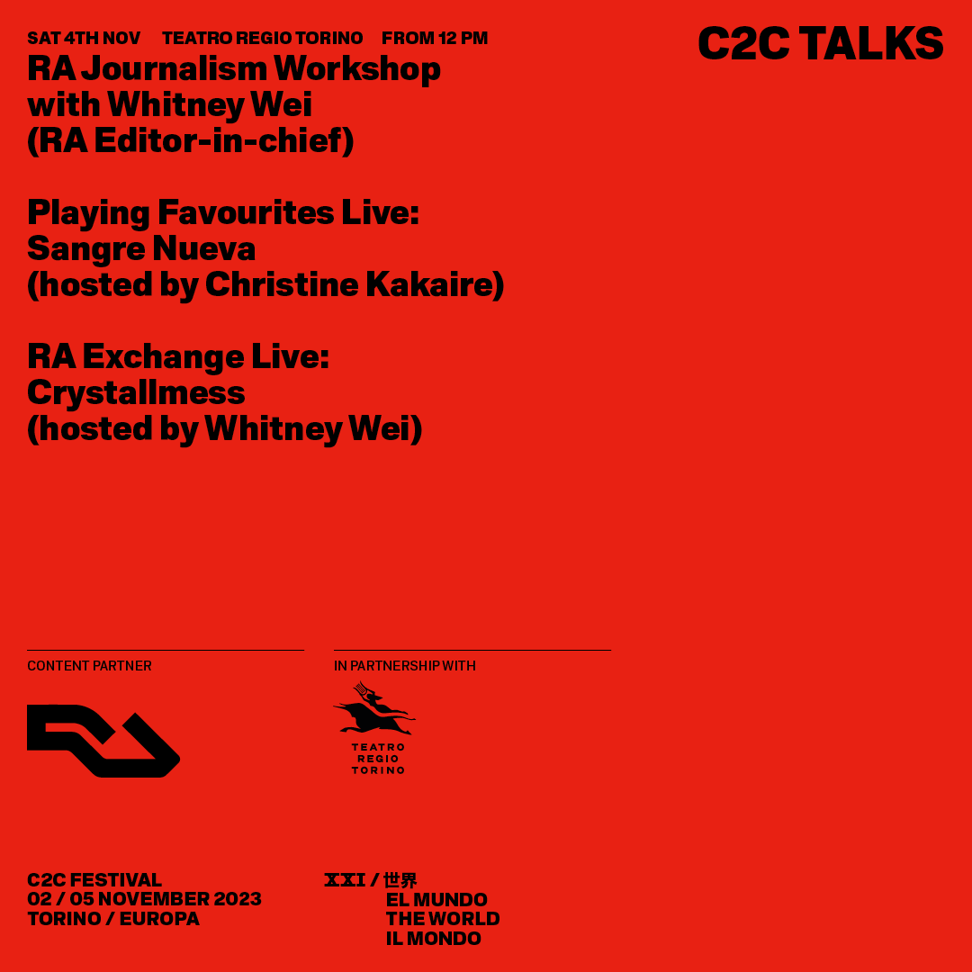 ClubToClub's tweet photo. RA ╳ C2C TALKS | The free discourse programme of C2C Festival at Teatro Regio in partnership with Resident Advisor.

Taking place on Sat 4th Nov at Teatro Regio in Turin, the programme will reflect on contemporary music and culture, with a daylong programme of knowledge-sharing workshops and public conversations with artists, journalists, writers and curators.

SAT 4 NOV | FROM 12PM | TEATRO REGIO
[Free entry until maximum capacity is reached: 20 slots]
⌑ RA JOURNALISM WORKSHOP WITH WHITNEY WEI [RESIDENT ADVISOR EDITOR—IN—CHIEF]

FREE REGISTRATIONS → https://t.co/j6V9j0NS5l

SAT 4 NOV | FROM 2PM | TEATRO REGIO
[Free entry upon registration]
⌑ PLAYING FAVOURITES: SANGRE NUEVA [HOSTED BY CHRISTINE KAKAIRE]
⌑ RA EXCHANGE LIVE: CRYSTALLMESS [HOSTED BY WHITNEY WEI]

FREE REGISTRATIONS → https://t.co/PBYbrzDw6U

[Full C2C TALKS programme and schedule to be announced soon]

∎⁣⁣⁣⁣
RA ╳ C2C TALKS
04 NOVEMBER⁣ 2023
TEATRO REGIO [FOYER]⁣
TORINO ╱ EUROPA