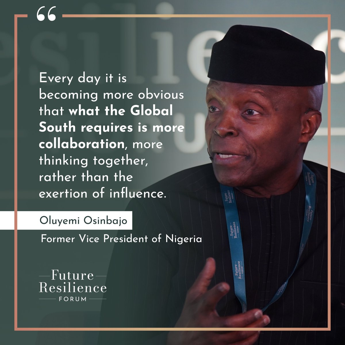 Shared global challenges require a shared global response. Important comments from former VP of Nigeria <a href="/ProfOsinbajo/">Prof. Yemi Osinbajo</a> on how collaboration across borders, perspectives and experiences will be essential for collective success #FutureResilienceForum