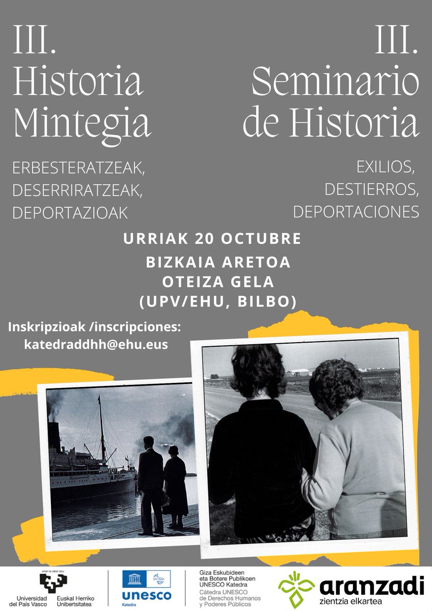 III. Historia Mintegia
Erbesteratzeak, deserriratzeak, deportazioak

📆 Urriak 20
⏱️ 9:00
📍Bizkaia Aretoa (EHU Bilbo)
✍️katedraddhh@ehu.eus

aranzadi.eus/eu/historia-mi…

<a href="/katedraddhh/">katedraddhh</a> <a href="/upvehu/">UPV/EHU</a>