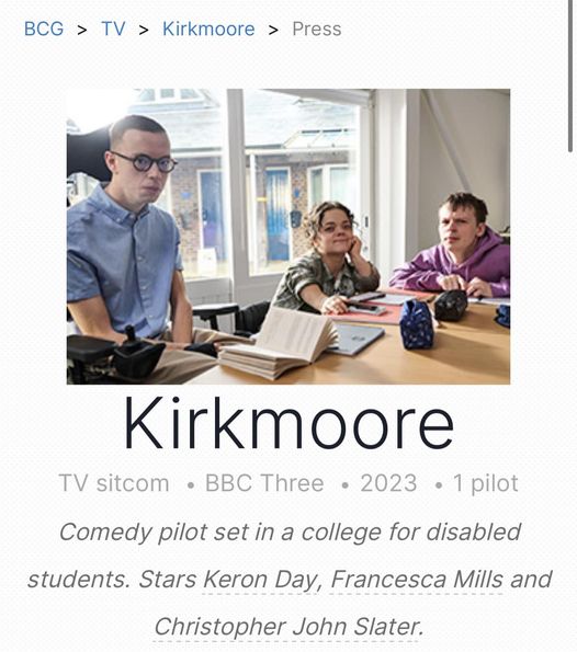 #Kirkmoore, BBC3, Weds 11 Oct, 10.30pm

Disabled students navigate friendship, internet dating and the impossible task of pulling in a night club

My TV journey started with 
@thinkbigger_org @CarlEarlOcram @TellyforallEdi Kenny Lamb, Gary Mcallister, Natalie Marshall et al
