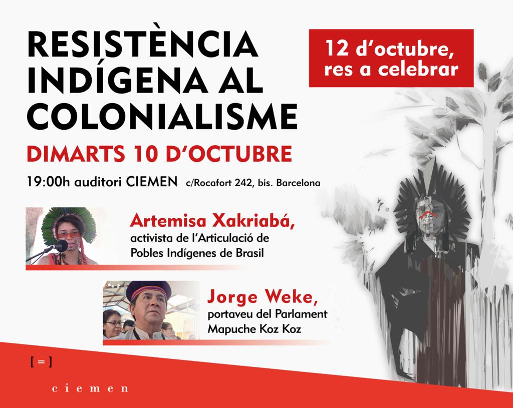 elciemen's tweet photo. 🚨Avui dimarts 10 d'octubre.

✊🏽 #12Octubre Resistència indígena al colonialisme

🕡 19h Auditori CIEMEN
📍c/Rocafort 242, bis. Barcelona

📣Artemisa Xakriabá, activista dels Pobles Indígenes de Brasil 

📢Jorge Weke, portaveu del Parlament Mapuche Koz Koz

#ResistenciaIndígena 
#12O #ResACelebrar