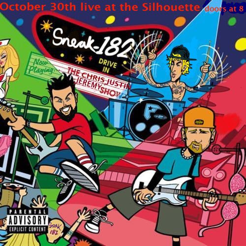 somethingSNEAKY's tweet photo. On Oct 30th we’re turning into SNEAK-182 for the night. Come out to the Silhouette for cover sets by us @TodayJuniorband and Parachute club https://t.co/oEpdhf9sPc