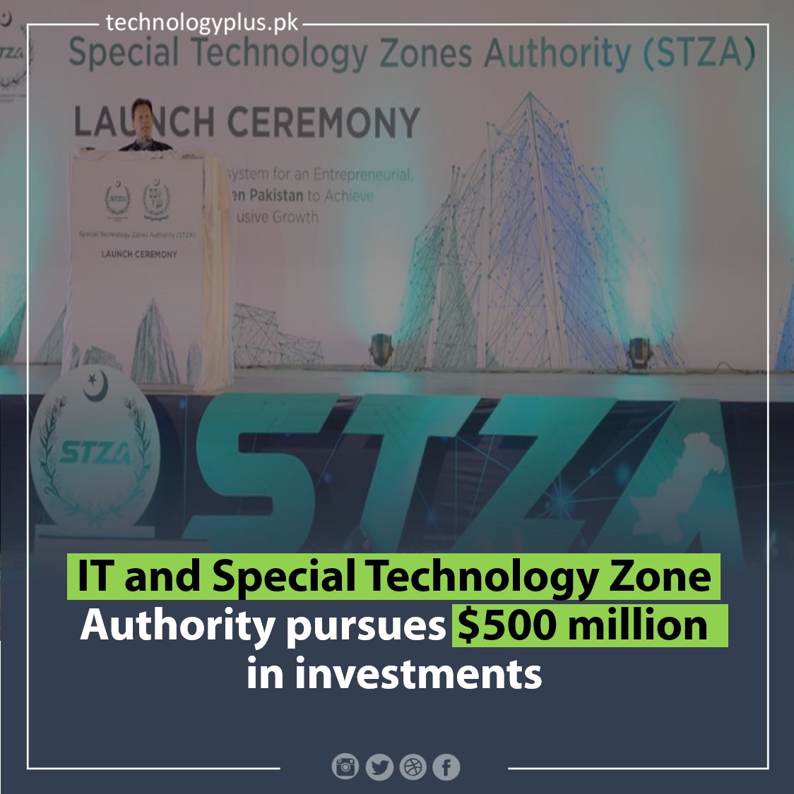 Ministry of IT and Special Technology Zone Authority has also been working on bringing up to $500 million in Investments in seven special Technology Zones to be established in different cities of Pakistan.

#IT_Special_Technology_Zone_Authority
