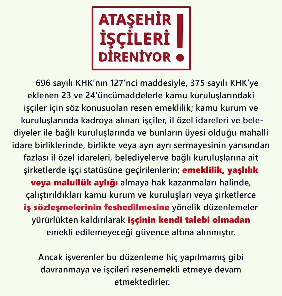 İşçileri kocaman bir tehlike bekliyor. Emekliliğe hak kazanmış işçiler zorla emekli ediliyor. 

Kod 8 ile işten çıkarılıyor. Bunun adı zorunlu emekliliktir. 

Anayasaya göre işçinin rızası olmadan işveren işçiyi emekli edemez. 

Önümüzdeki aylarda, yillarda belediye işçilerini