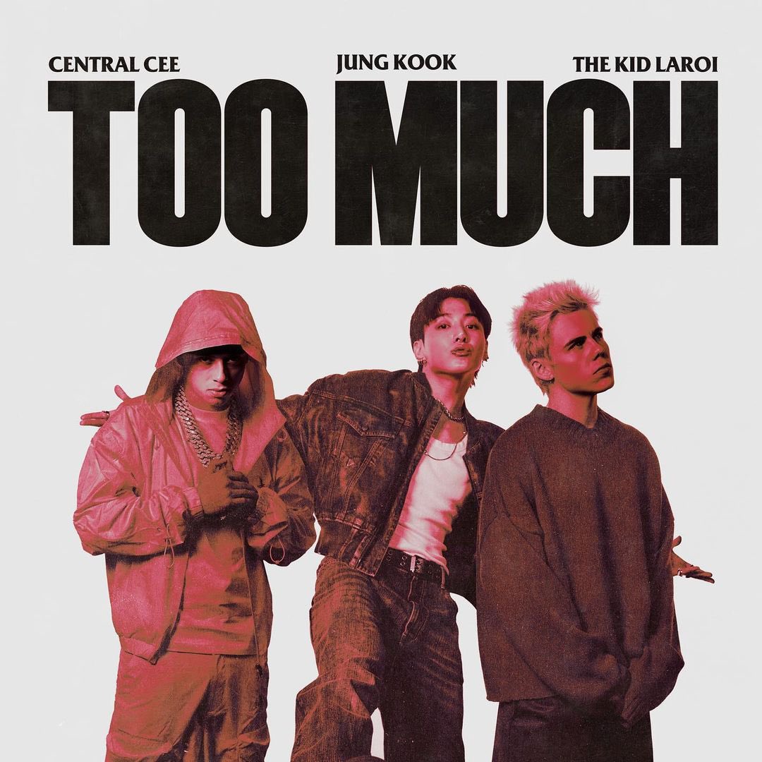 KID LAROI, JUNGKOOK AND CENTRAL CEE “TOO MUCH” WILL BE OUT ON FRIDAY, OCTOBER 20TH.  12AM WAT