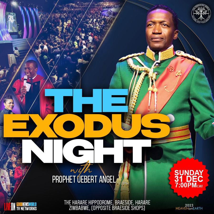 With POWER WEEK still ringing in our Spirits, Souls and Bodies,

THE EXODUS NIGHT 2023 is up next, 31st December in Harare, Zimbabwe!
It's time to make your plans early and make sure that you are live in person with Prophet Uebert Angel walks us prophetically into 2024.