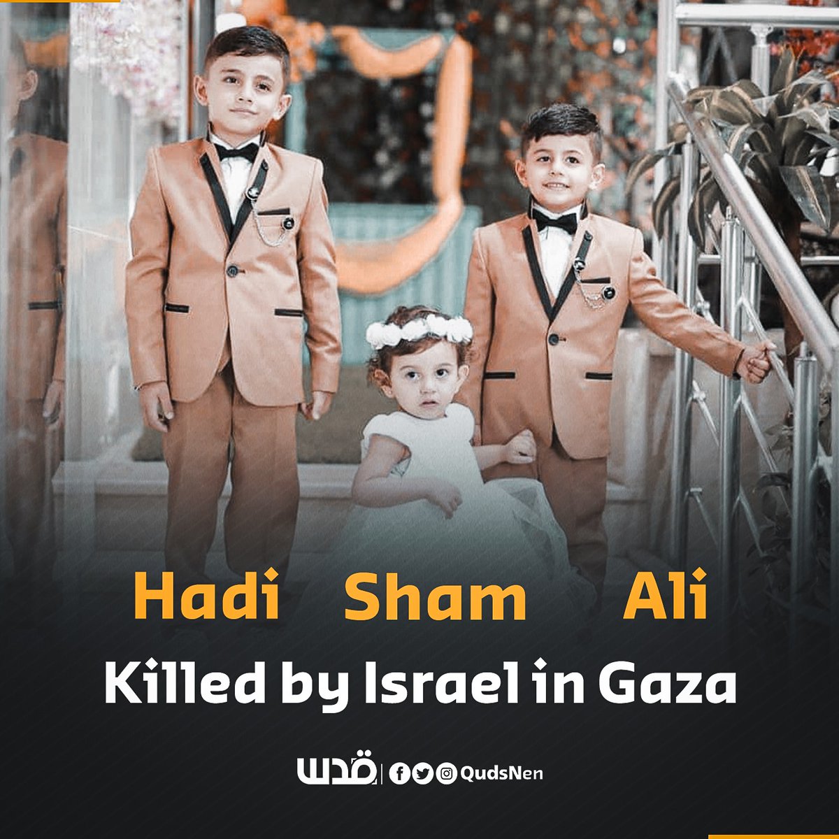 QudsNen's tweet photo. Media coverage: "These three innocent kids, Hadi, Sham and Ali, along with their mother, journalist Salam Mima, and their father, have been wiped off the civil registry as a result of an Israeli airstrike which flattened their home upon their heads in Gaza." https://t.co/nrOsu3nPND
