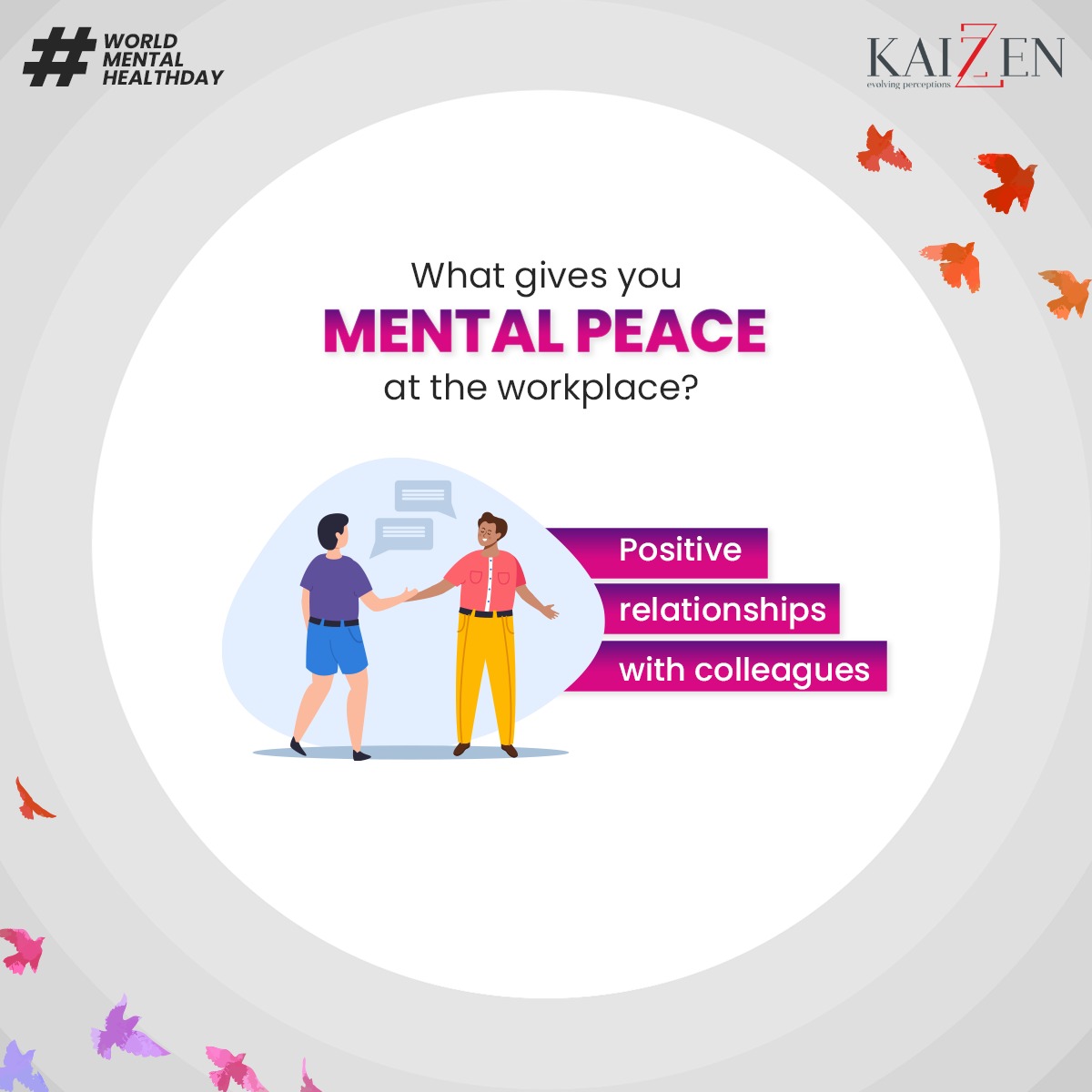 KaizzenComm's tweet photo. On #WorldMentalHealthDay, let us know what keeps your mind in a happy space at the workplace. Is it that 'good job' pat on the back from team leader or delivering a project within a deadline?
Let us know in the comments below.

#Kaizzen https://t.co/x11dsKBawn