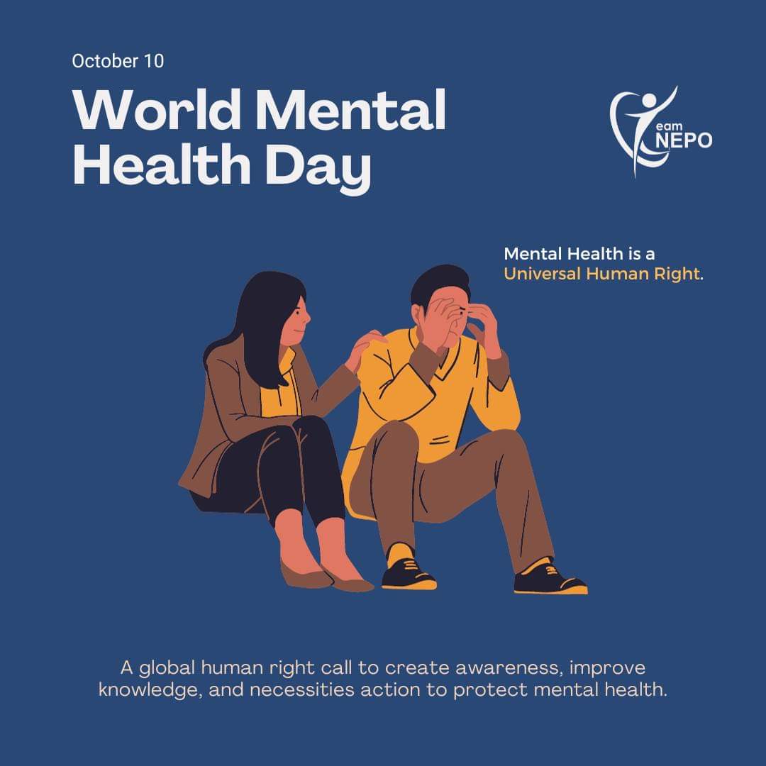 TeamNEPO's tweet photo. 10th October marks World Mental Health Day, a global initiative to raise awareness about mental health issues and advocate for the rights of those facing mental health challenges. This year's theme, "Mental health is a universal human right," aims to increase awareness and https://t.co/B5URTyGW4c