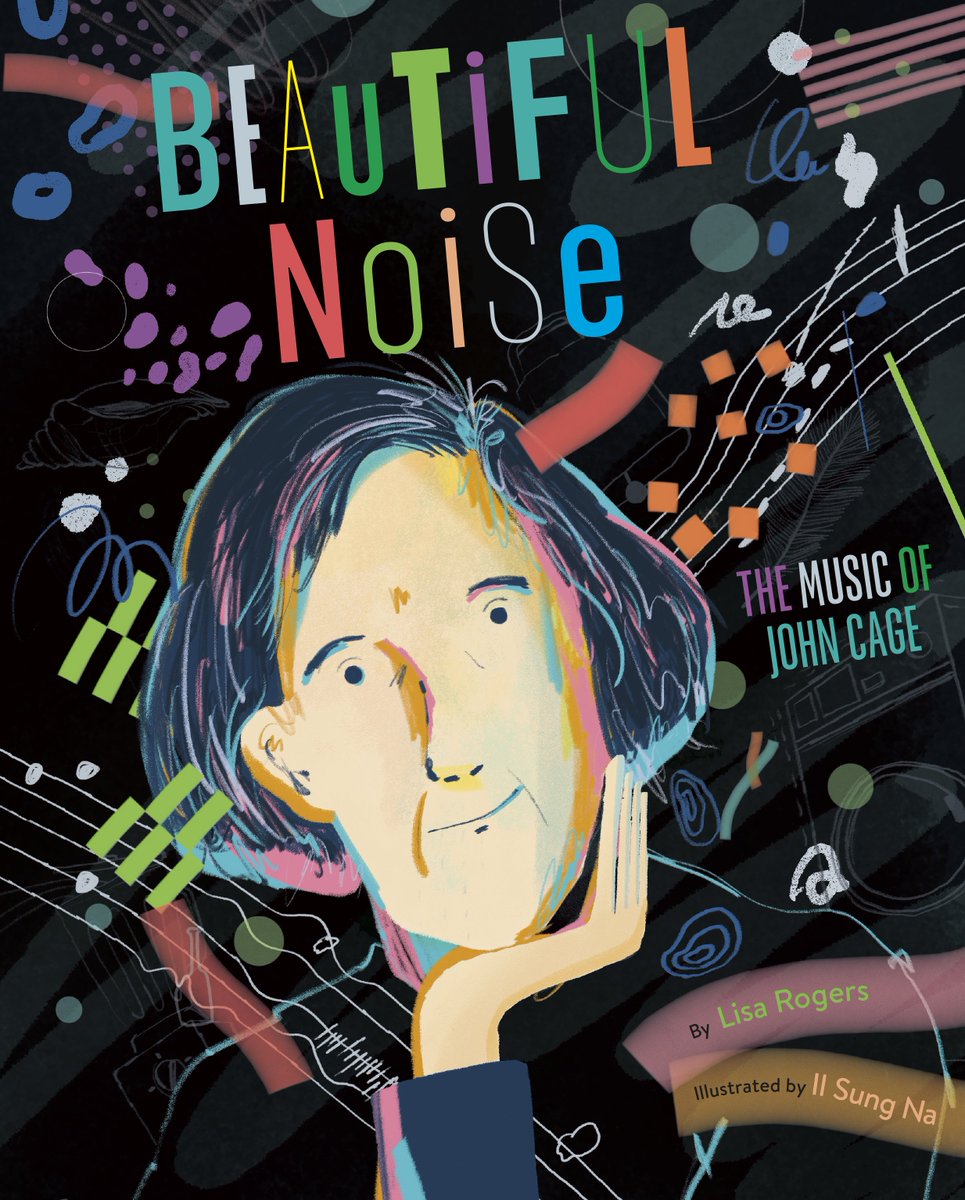 I took singing lessons so I could sing Happy Birthday, & today's the day ! 🎶Beautiful Noise: The Music of John Cage w/stunning illos by #IlSungNa is out--& it's a STAR! ⭐️Starred reviews ⭐️from @BooklistOnline & @HornBook!! Signed copies @WellesleyBksYA @randomhousekids