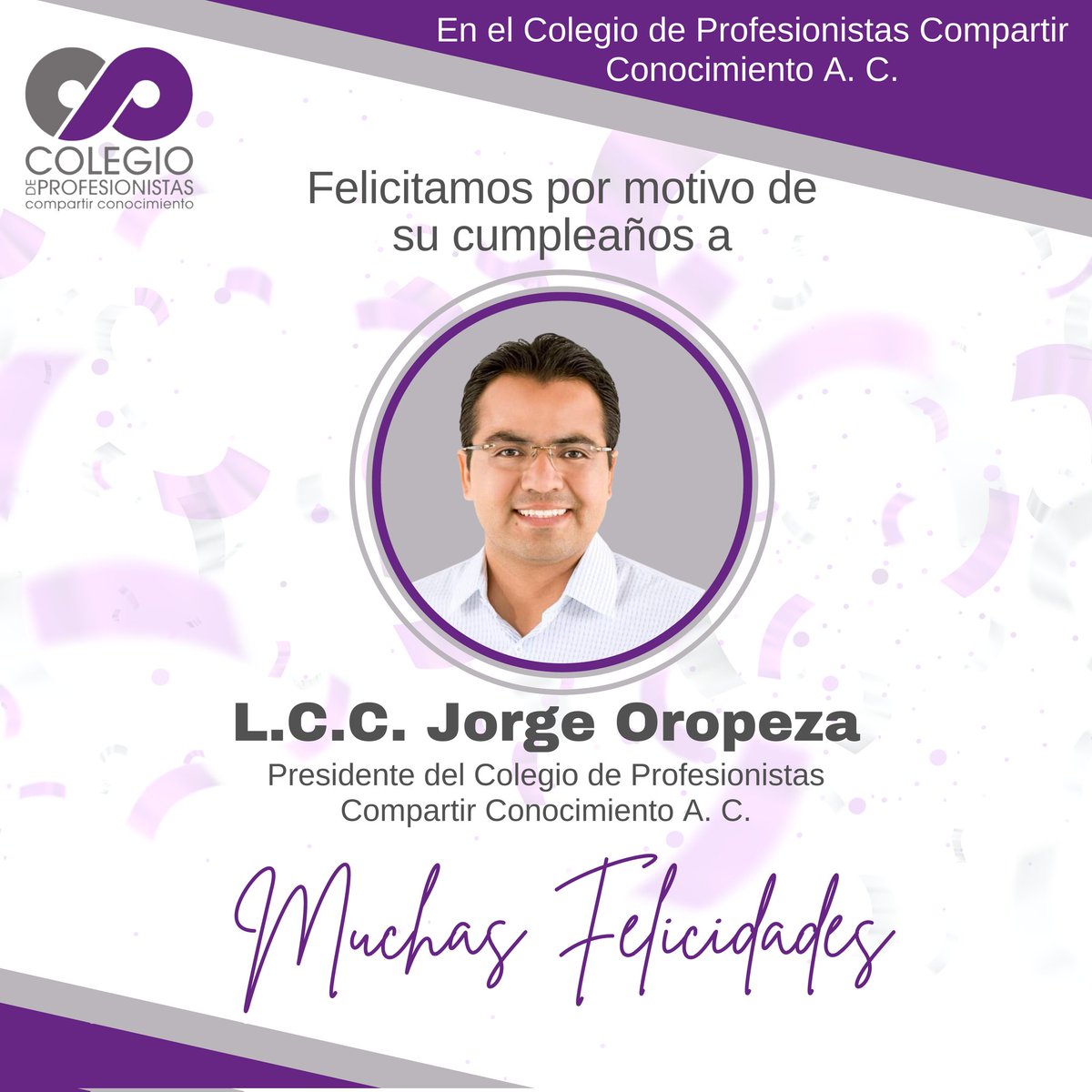 Colegio de Profesionistas (@cpcc_ac) on Twitter photo 🟪 En el Colegio de Profesionistas felicitamos a nuestro Presidente, Lic. Jorge Oropeza, que cumple hoy un año más de vida, lleno de experiencias y aprendizajes. <a href="/jorgeoropezaoax/">Jorge Oropeza</a> 🟪 En el Colegio de Profesionistas felicitamos a nuestro Presidente, Lic. Jorge Oropeza, que cumple hoy un año más de vida, lleno de experiencias y aprendizajes. <a href="/jorgeoropezaoax/">Jorge Oropeza</a>