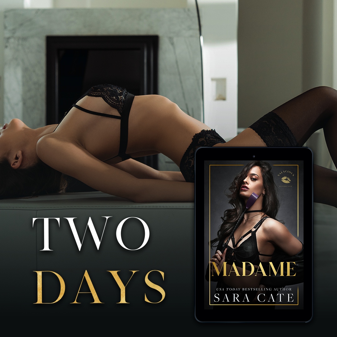 TWO DAYS!!

🥵 Pre-order now: geni.us/MadameKindle
Free with Kindle Unlimited!

#saracate #saracatebooks #saraswickedromance #authorsofig #bdsm #steamy #mffromance #readmoreromance #indieauthor #polyromance #series #salaciousplayersclub #bookishlove #sexclub #bookworm