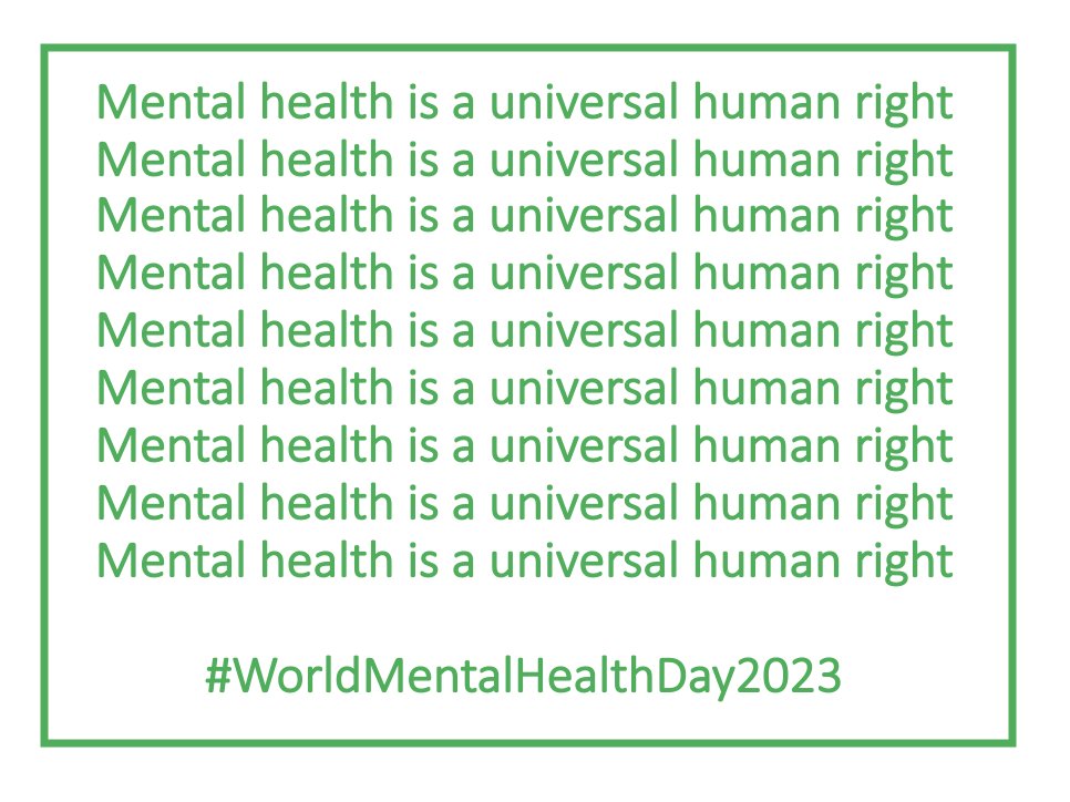 It is simple. Mental health is a universal human right. #WorldMentalHealthDay2023