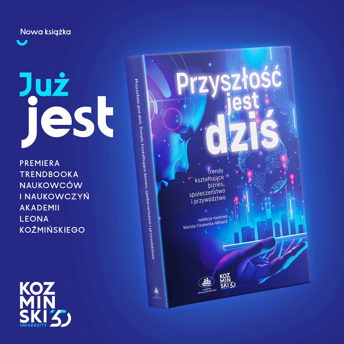 KozminskiUni's tweet photo. 📢Premiera trenbooka "Przyszłość jest dziś. Trendy kształtujące biznes, społeczeństwo i przywództwo". 

#TransformacjaCyfrowa, #ZrównoważonyRozwój, #Społeczeństwo i #Przywództwo - to sfery, które zdefiniowaliśmy i zgłębiliśmy, aby pomóc zrozumieć procesy kształtujące nasz świat. https://t.co/Tg5bZDx88j