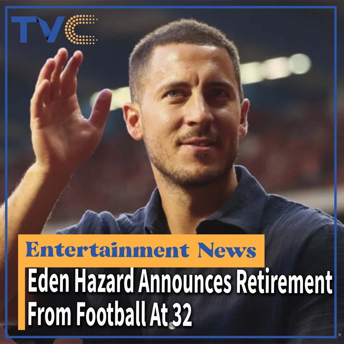 TVCconnect's tweet photo. Eden Hazard, the former Chelsea and Real Madrid standout, has officially announced his retirement from professional football at the age of 32.
Catch up on the full gist on our website; https://t.co/8zTvzYsMnb
#tvcconnect https://t.co/KZyfzqRAlv