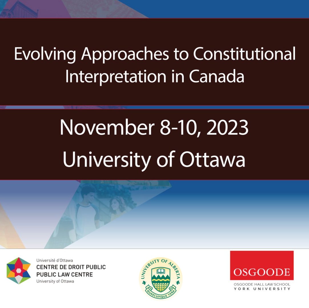 Join us for a conference on Evolving Approaches to Constitutional Interpretation in Canada.

This conference has been approved for 30 min of Professionalism Content and 110 min of EDI Professionalism Content.
 
For details &amp; registration: ow.ly/WmB150PSFXj
<a href="/UOdroitpublaw/">Centre de droit public uOttawa Public Law Centre</a>