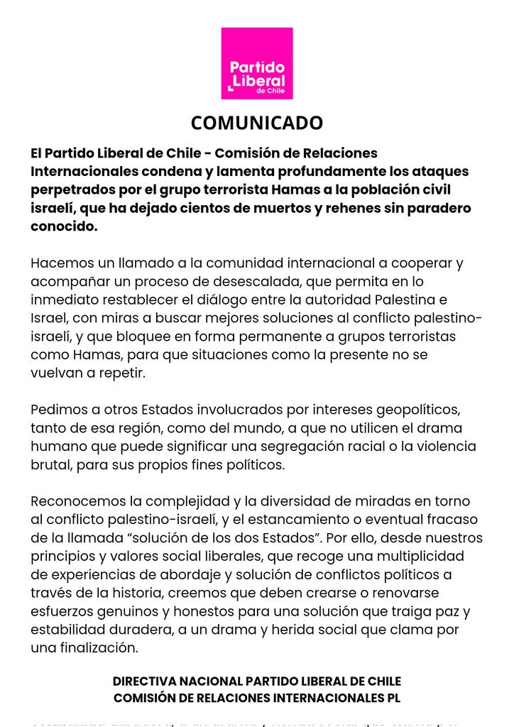 El Partido Liberal de Chile - Comisión de Relaciones Internacionales condena y lamenta profundamente los ataques perpetrados por el grupo terrorista Hamas a la población civil israelí, que ha dejado cientos de muertos y rehenes sin paradero conocido.