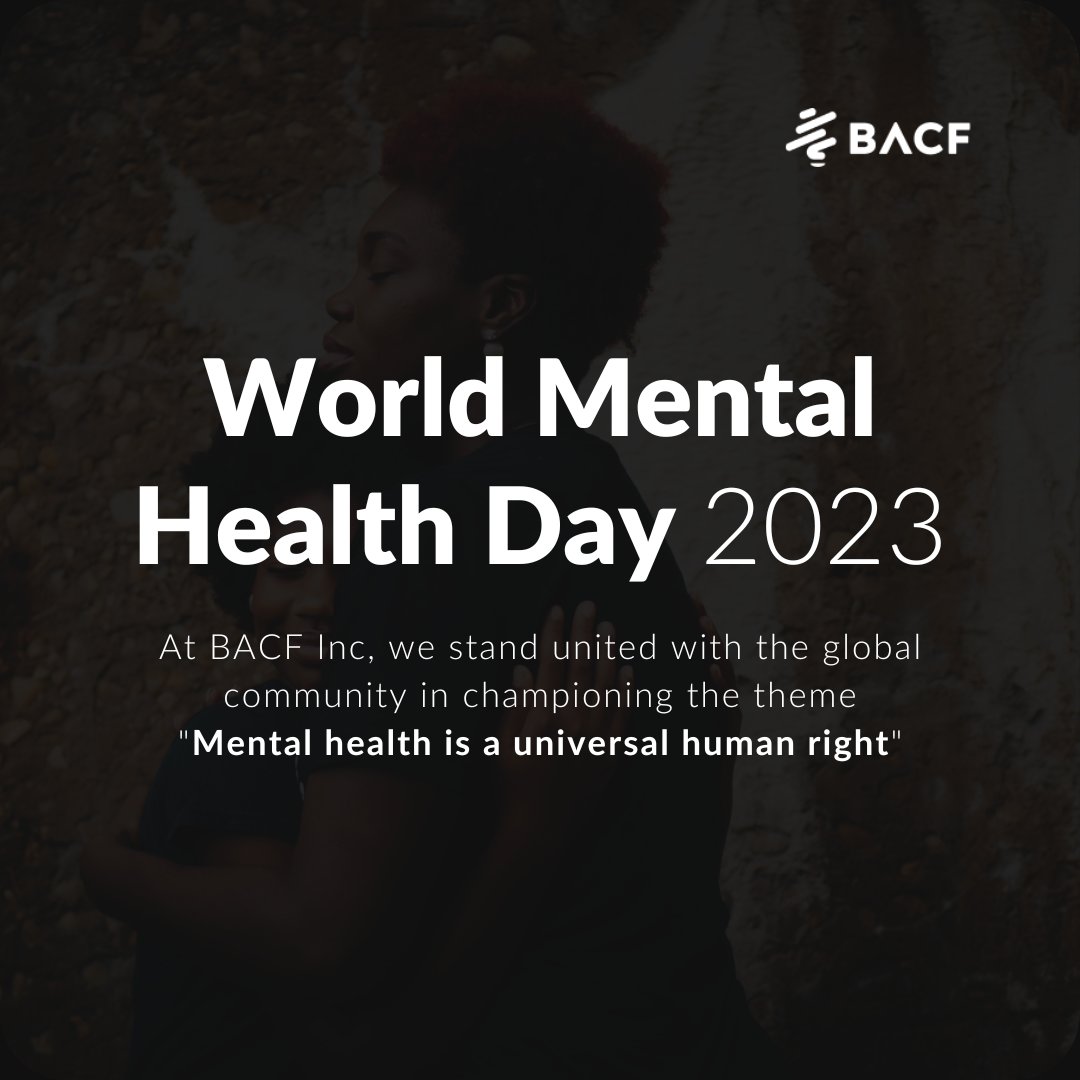 On #WorldMentalHealthDay2023, we stand firm in our commitment to prioritize mental well-being. Let's raise our voices for universal access to mental health resources. Together, we can make a difference! #MentalHealthMatters #BACFIncCares