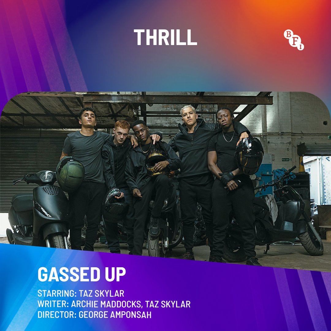 A crime wave sweeps across London. 🏍

#GassedUp has its world premiere at the <a href="/BFI/">BFI</a> #LFF today, following a group of teenage boys resorting to crime for survival.

⭐️<a href="/skylar_taz/">taz skylar</a> 
✍️Writer: <a href="/ArchieMaddocks/">Archie W Maddocks</a>, <a href="/skylar_taz/">taz skylar</a> 
🎬Director: <a href="/georgebamponsah/">George Amponsah</a>