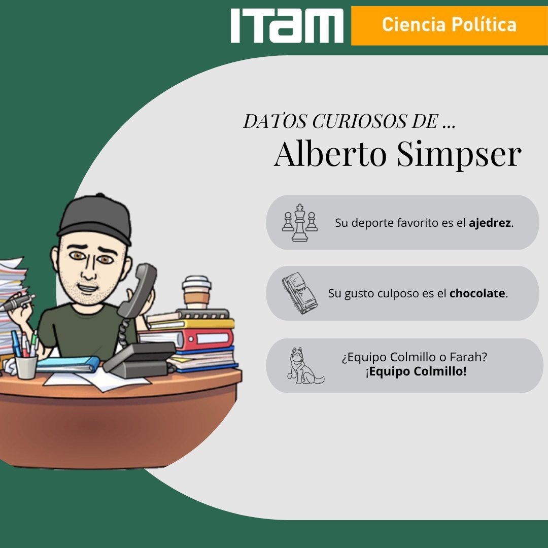Conoce a las profesoras y a los profesores del Departamento de Ciencia Política. Hoy te presentamos los datos curioso del Dr. Alberto Simpser: