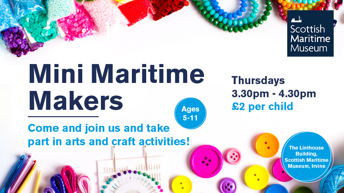 Scotmaritime's tweet photo. 𝗠𝗶𝗻𝗶 𝗠𝗮𝗿𝗶𝘁𝗶𝗺𝗲 𝗠𝗮𝗸𝗲𝗿𝘀 𝗶𝘀 𝗕𝗮𝗰𝗸!
Our popular sessions are back for ages 5-11, weekly on Thursday’s, starting 26th October, 3.30 – 4.30pm. Cost is £2 per child (must be accompanied by an adult)
Book your space: https://t.co/JSXtjLdNEy #ScotMaritime https://t.co/5srJgmBDjs