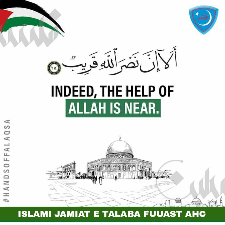 IJT_FUUAST's tweet photo. "INDEED,THE HELP OF ALLAH IS NEAR!"

O Allah! Protect Al-Quds &amp; Masjid Al-Aqsa and our brothers and sisters from the attacks of the Apartheid !
#HandsOffAlAqsa #Jamiat #IJTFUUASTAHC
#AlQuds #palestinewillbefree https://t.co/JjlwI2IW6s