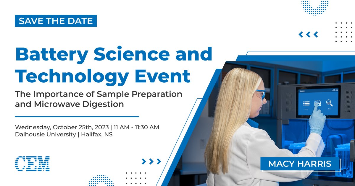 CEMcorporation's tweet image. Join us at Dalhousie University for an event on #BatteryScience and Technology! Our Applications Chemist, Macy Harris, will present on Sample Preparation and the importance of Microwave Digestion of battery materials. Reserve your spot now: ow.ly/uoSS50PULKI#Mi… #Batteries