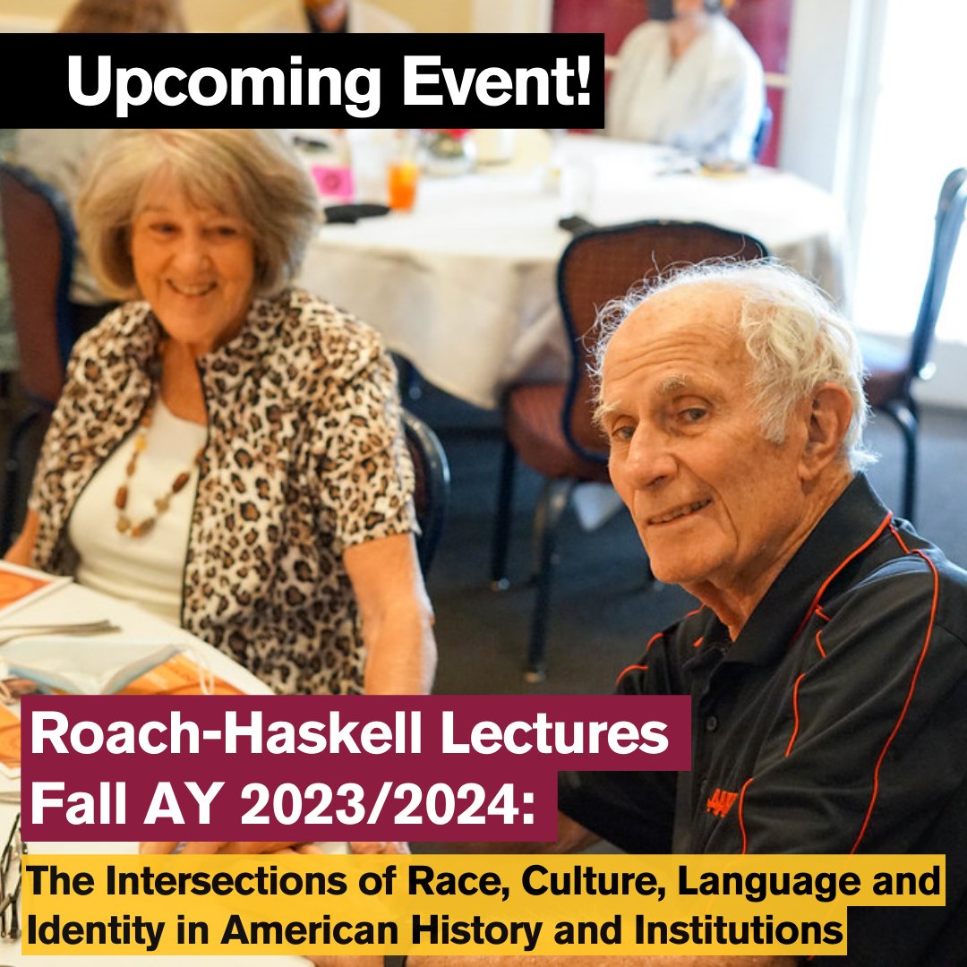 ASUSocialWork's tweet photo. Join us Oct. 27 for the Fall AY 2023/2024 Roatch-Haskell Lectures. Explore the Intersections of Race, Culture, Language and Identity in American History and Institutions. Distinguished lecturers await! RSVP: https://t.co/VfzjJfVivQ #RoatchHaskellLectures https://t.co/VNwHsIee4K