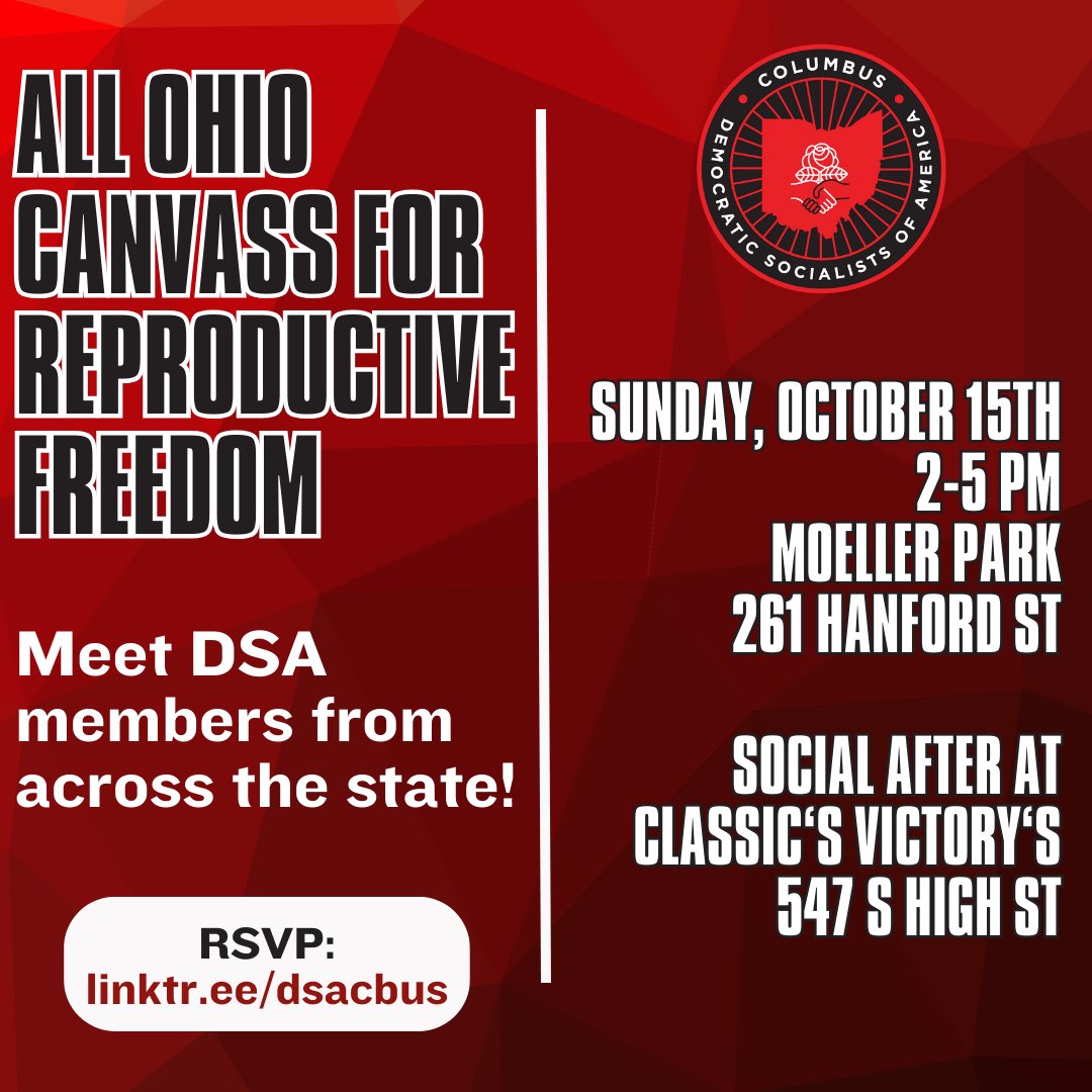 Join our next Canvass for Reproductive Freedom this Sunday at 2 pm! DSA members from chapters across Ohio are coming to Columbus to help us knock doors for Issue 1. This will be the single largest canvass of our campaign to restore abortion access!

RSVP: actionnetwork.org/events/10-15-c…