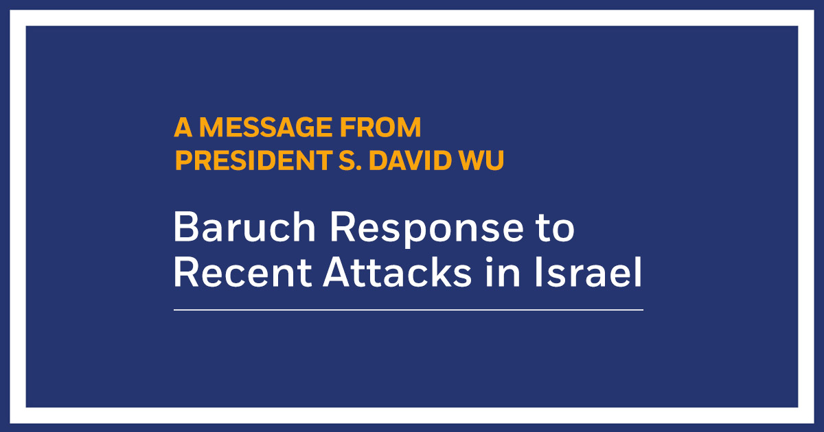 Read President @DavidWuBaruch's message to the Baruch community titled, 'Baruch Response to Recent Attacks in Israel': ow.ly/nMec50PVjrP
