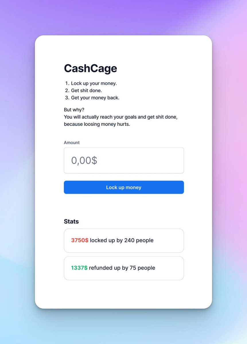 d4ve__'s tweet photo. What if there is a service that helps/motivates you to get your shit done. 
It's simple. What hurts the most? Loosing money. 💸

Idea: Lock up your money and only get it back after you completed your tasks/reached your goal etc.

ChatGPT also came up with a pretty cool name: CashCage ✨

Would you use this service?

10 min draft design how it could look like 👇🏻
#buildinpublic