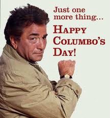 MainCorpsePod's tweet image. We’re a day late, but that’s fine, the other “holiday” is useless anyway.
Celebrate Columbo and his crime solving prowess!