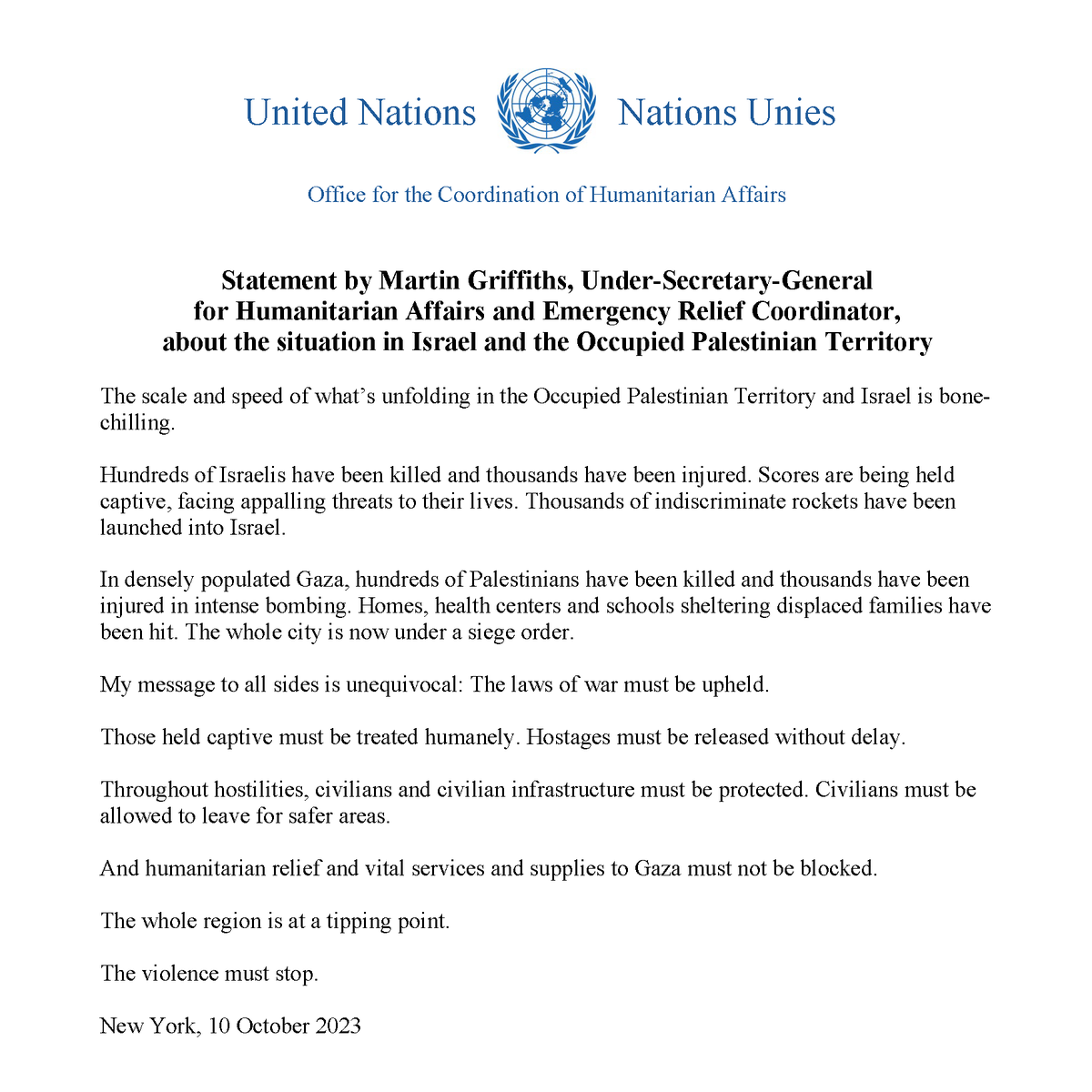 The scale and speed of what’s unfolding in the Occupied Palestinian Territory and Israel is bone-chilling. The whole region is at a tipping point. The violence must stop. My statement: