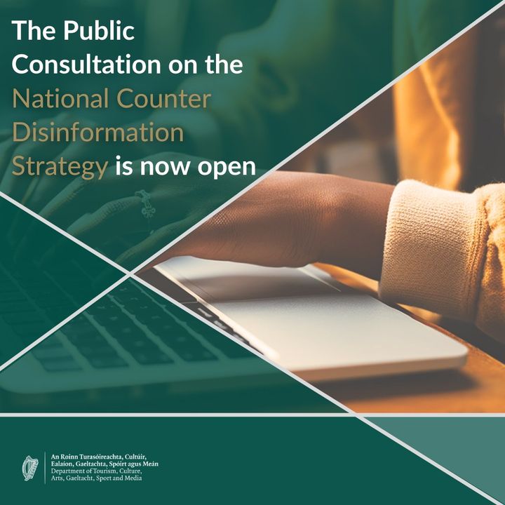 DeptCultureIRL's tweet photo. A new national strategy is being developed which aims to combat the harmful effects of disinformation

Public consultation is open until 20 October. Have your say on Ireland’s National Counter Disinformation Strategy: https://t.co/VYcnUsowci

#DisinfoStrategyIE https://t.co/qR2zc8wFpO