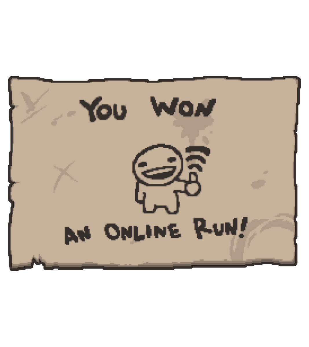 An unlock paper for The Binding of Isaac: Rebirth.
The text says "You Won An Online Run" with Isaac doing a thumbs up pose, and wifi signal appear from his thumb.