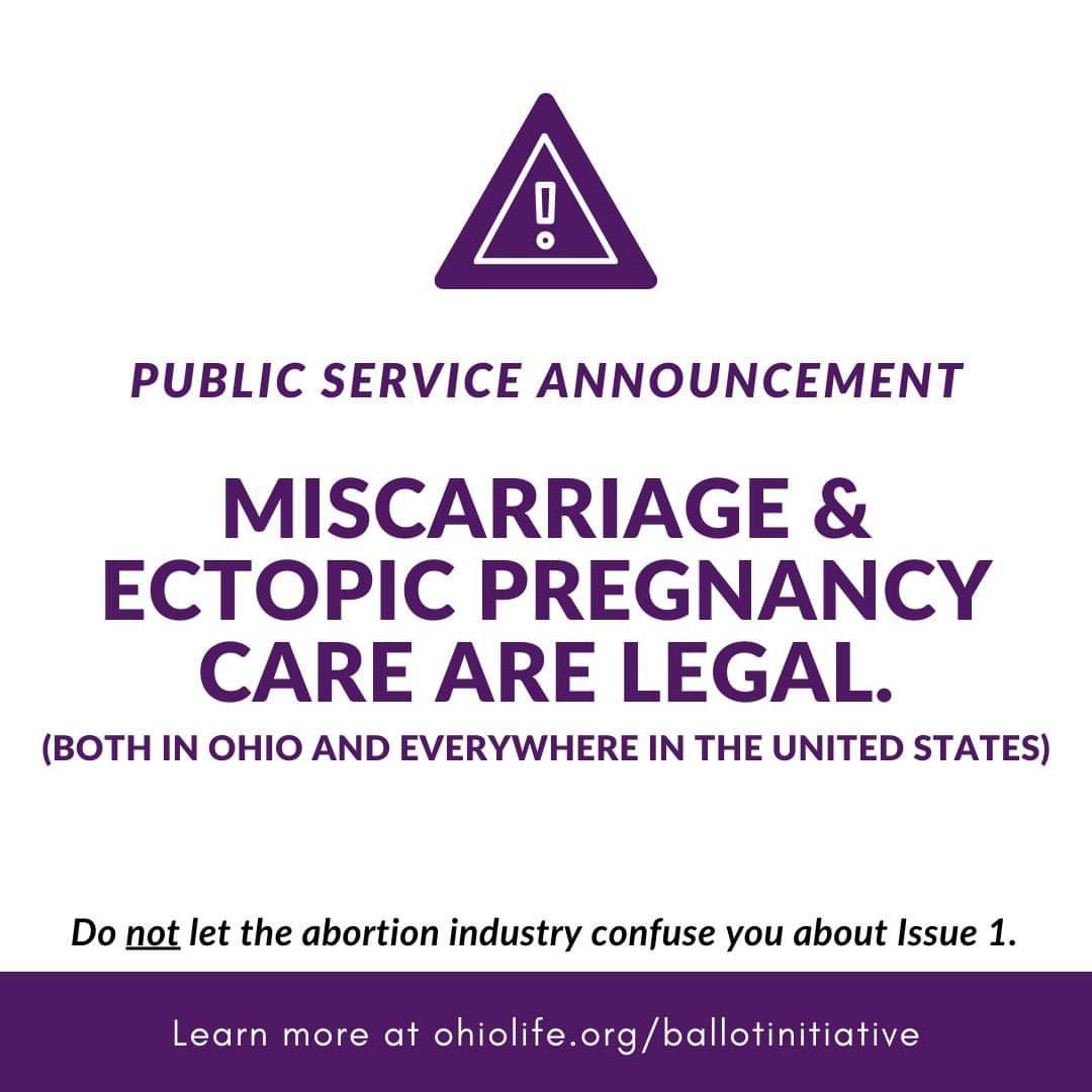 Get the FACTS: The passing or failure of Issue 1 will have no effect on the care a pregnant woman receives when her life is in danger, even if the treatment results in the loss of life of her unborn child. There is a fundamental difference between an elective abortion and the