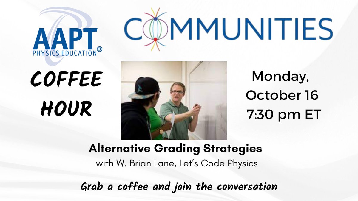 AAPTHQ's tweet photo. AAPT Members, join us for a virtual Coffee Hour on "Alternative Grading Strategies" happening in COMMUNITIES on October 16 at 7:30 ET! Learn more and add this event to your calendar. ➡ https://t.co/jTpsyPLA8w #aaptcommunities #aaptcoffeehours #aaptmemberbenefits https://t.co/t7vpIrYWp3