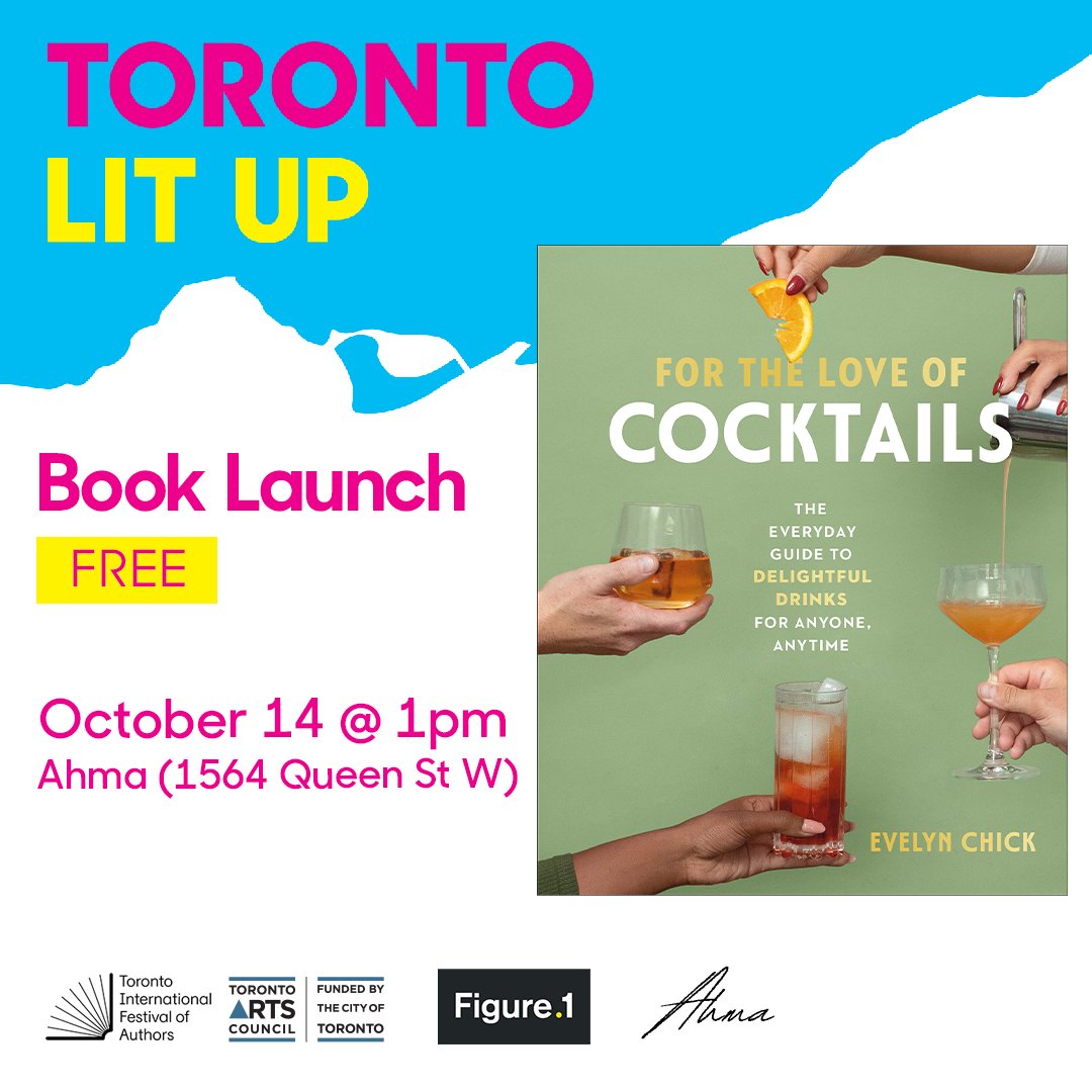 Join Evelyn Chick Oct 14 @ 1pm to celebrate the launch of For the Love of Cocktails (@Figure1Pub) @ Ahma (1564 Queen St. W). Small bites & drink samples (alcoholic & non alcoholic) provided. This free #TorontoLitUp event is 18+. @TorontoArts #PoweredbyTAC bit.ly/3rEl9H4