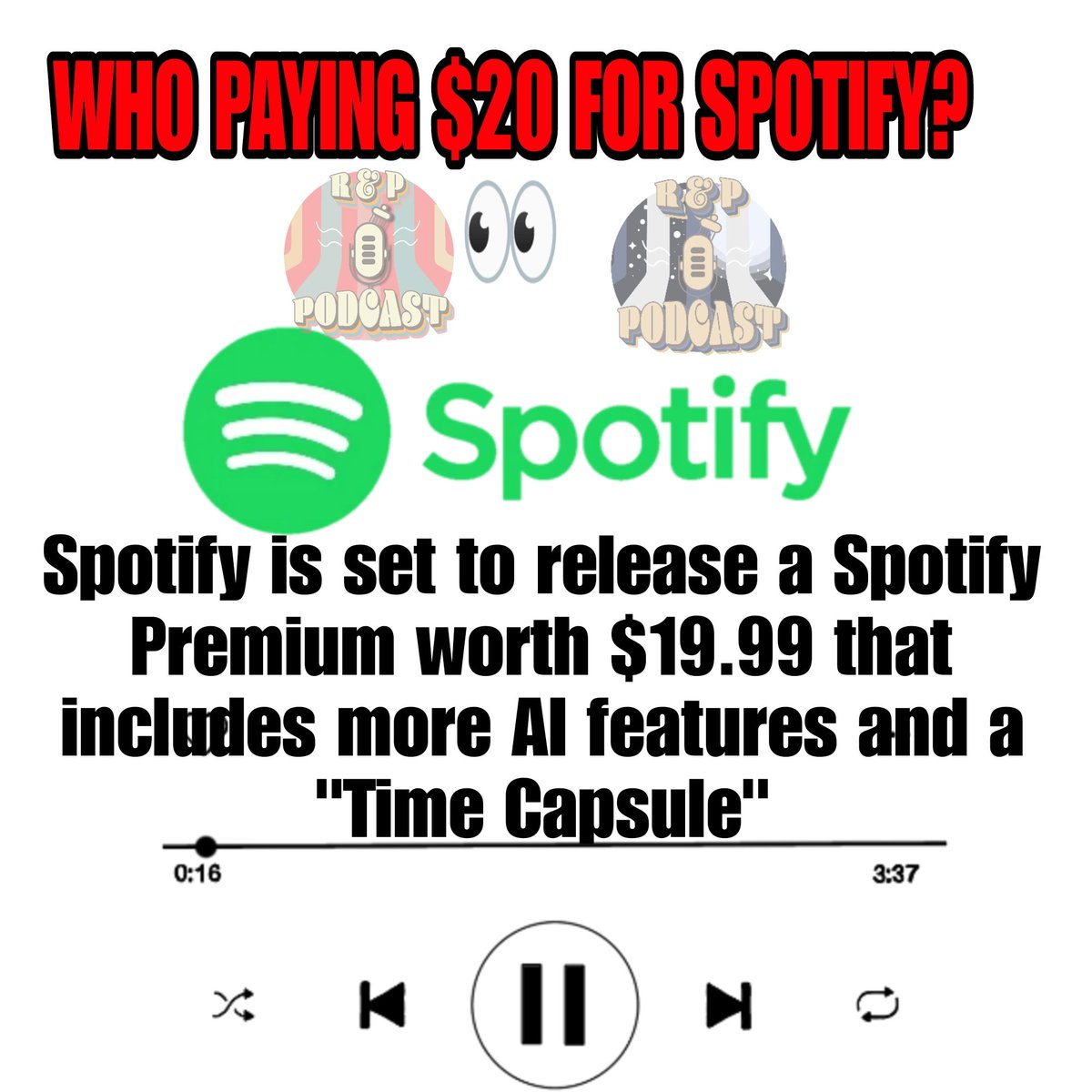 RPPodcast1's tweet photo. Are You Paying $20 A Month for Spotify? 👀

#rnppodcast #Spotify #spotifypremium #spotifypodcast #spotifymusic #spotifyartist #spotifyplaylist #upcharge #podcast #memes https://t.co/YuTCkU5kv6