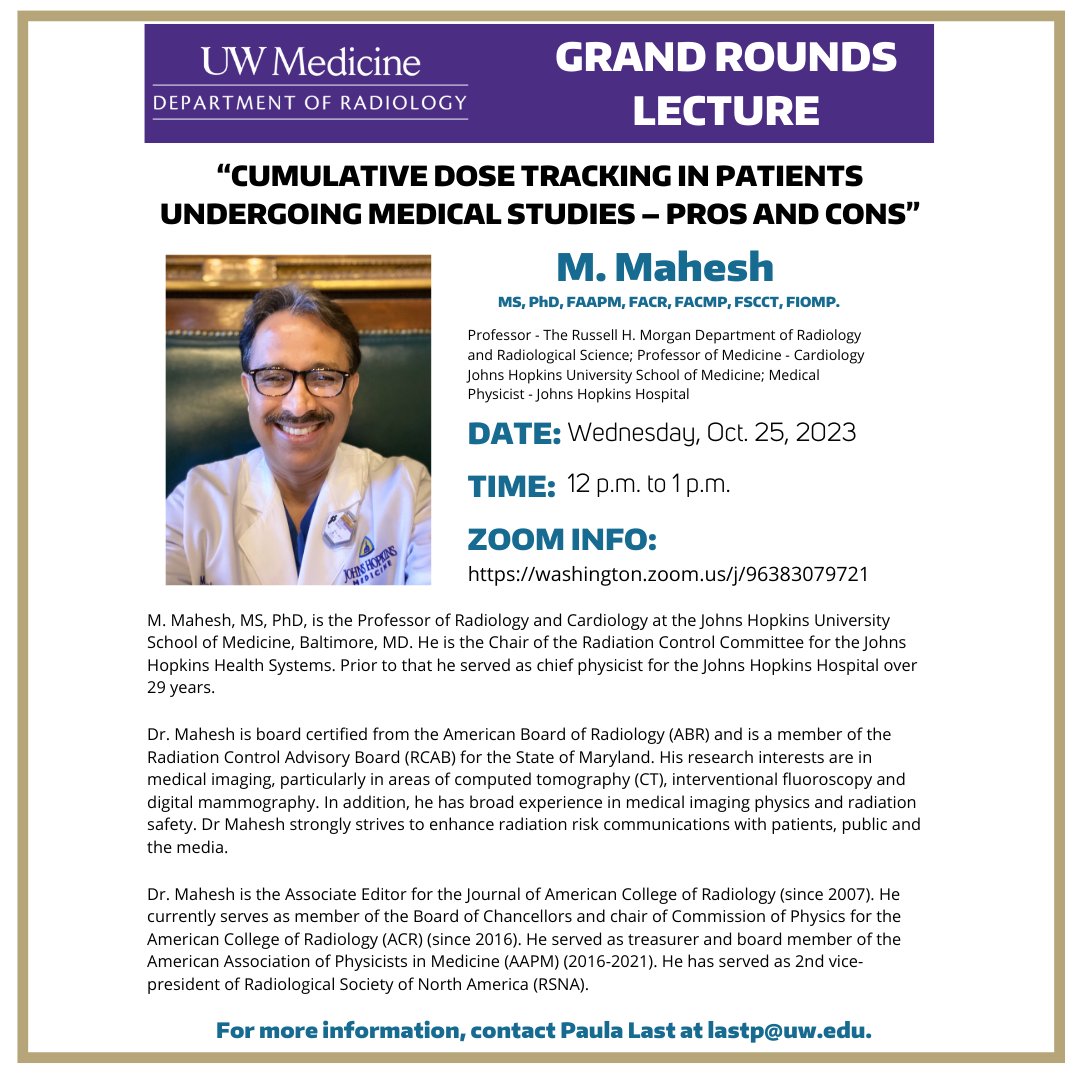 Please join us for an upcoming Grand Rounds Lecture featuring M. Mahesh, who will speak on the pros and cons of “Cumulative dose tracking in patients undergoing medical studies.” Zoom info: washington.zoom.us/j/96383079721 #UWRadiology #UWMedicine