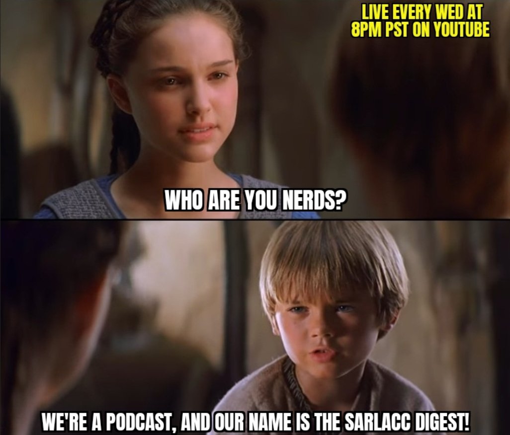 I mean, do they not have YouTube on Naboo? Everyone knows the SD! If not, catch up with us each Wednesday night, LIVE on YouTube at 8pm pst! And all of our past content will surely still stand up (besides the theories, 99.6% fail...but we do have that .4%) Check us out!