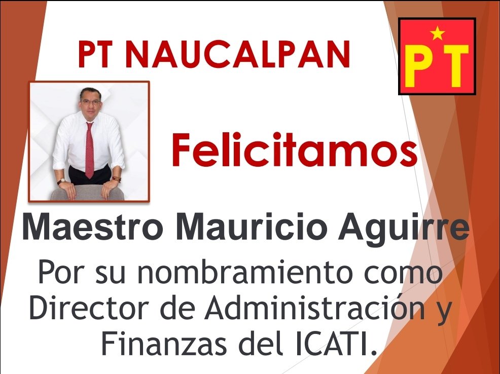 PTNaucalpan's tweet photo. En el PT Naucalpan felicitamos por este importante nombramiento del Mto. Mauricio Aguirre y confiamos plenamente que continuará trabajando en beneficio del pueblo. @MauricioContigo #EnHoraBuena #UnaMejorHistoriaEsPosible https://t.co/IPVC3OELxw