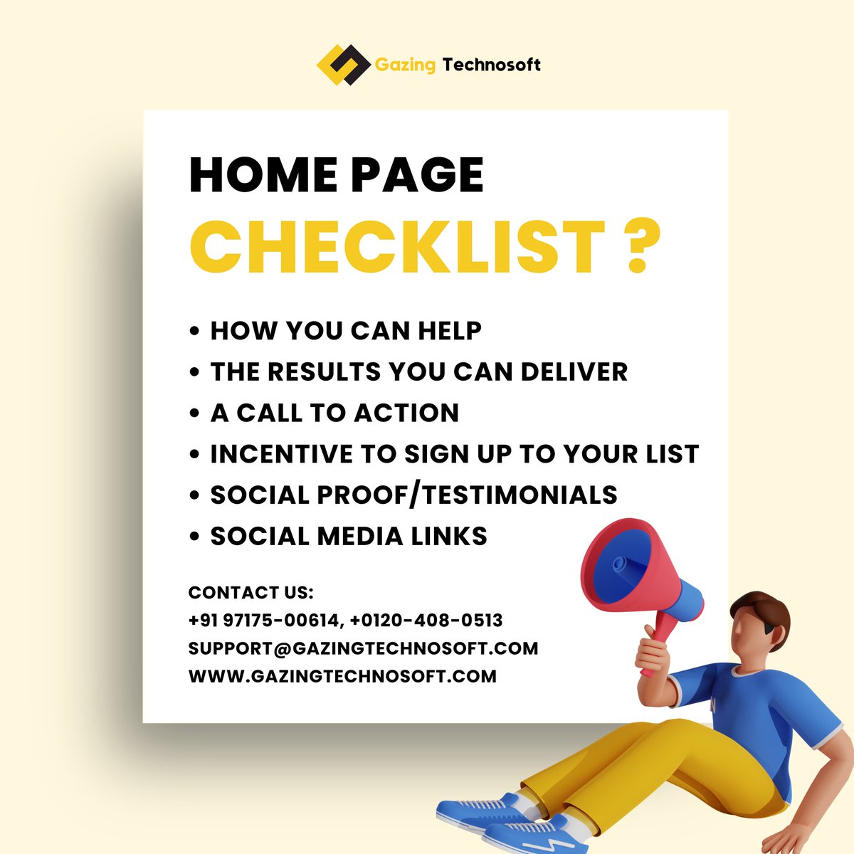 🏡✅ Your Home Page Checklist ✅🏡

How You Can Help
Deliver Results
Call to Action
Sign Up Incentive
Social Proof
Social Media Links

Questions or need assistance? 
📧 support@gazingtechnosoft.com
🌐 gazingtechnosoft.com

#WebsiteTips #WebDesign #DigitalMarketing 🚀