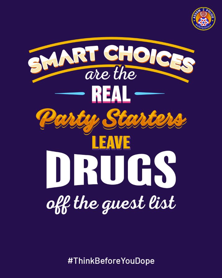Drugs may seem like an essential party guest, but they always bring the wrong kind of vibes – arrests, regrets, & whatnot. 

Keep your celebrations clean, friends. 

#ThinkBeforeYouDope 
#AssamAgainstDrugs