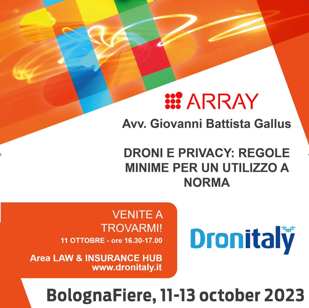 gbgallus's tweet photo. 11 Ottobre 2023 | 16.30 - 17.00 | Area LAW & INSURANCE HUB
Tema: "DRONI E PRIVACY: REGOLE MINIME PER UN UTILIZZO A NORMA" a cura di ARRAY.
Vi aspetto oggi per parlare di #droni e #privacy a #Dronitaly #BFWE https://t.co/GHllSJbOtU