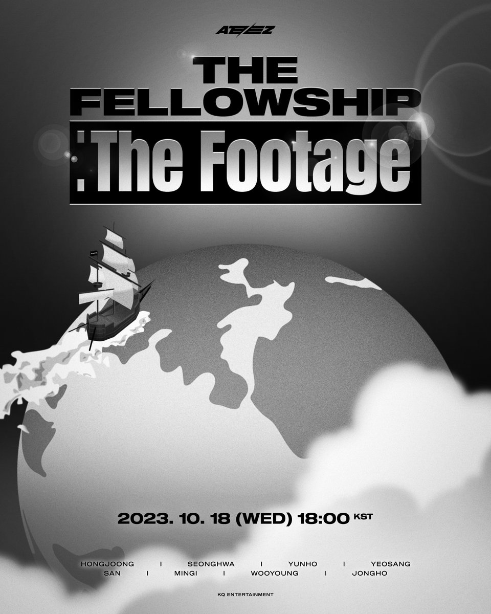 ATEEZofficial's tweet image. [📢] 'THE FELLOWSHIP : The Footage' Episode 1 Coming Soon
⠀
🗓 2023. 10. 18 (WED) 18:00 (KST) 
⠀
ATEEZ Official YouTube 채널에서 공개됩니다❗
⠀
#ATEEZ #에이티즈 #TheFellowship #TheFootage