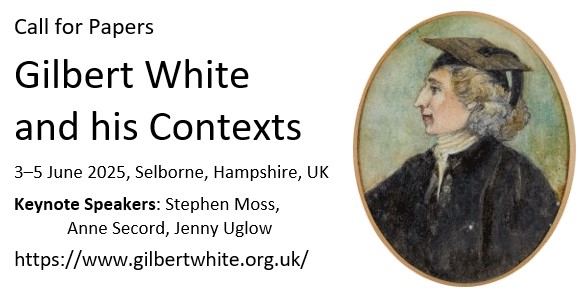 The call for papers for 'Gilbert White and his Contexts' is open - an international conference to be held at @GilbertWhites House and Gardens in Selborne on 3-5 June 2025. Please follow, retweet, and visit the website to join our mailing list: gilbertwhite.org.uk